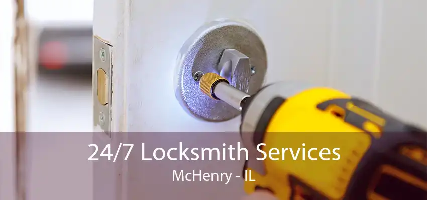 24/7 Locksmith Services McHenry - IL