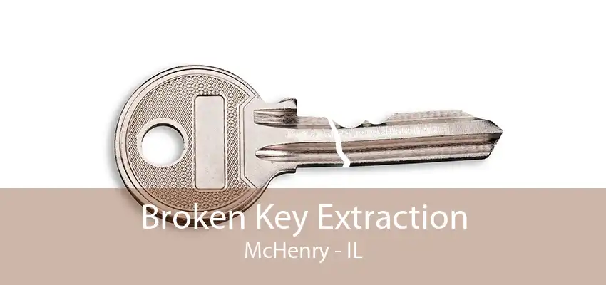 Broken Key Extraction McHenry - IL