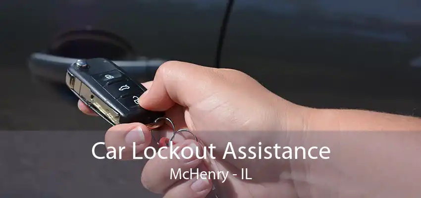 Car Lockout Assistance McHenry - IL