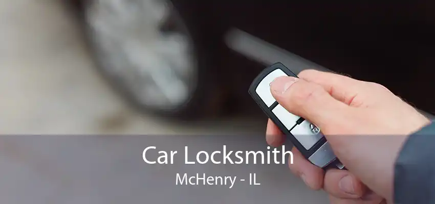 Car Locksmith McHenry - IL