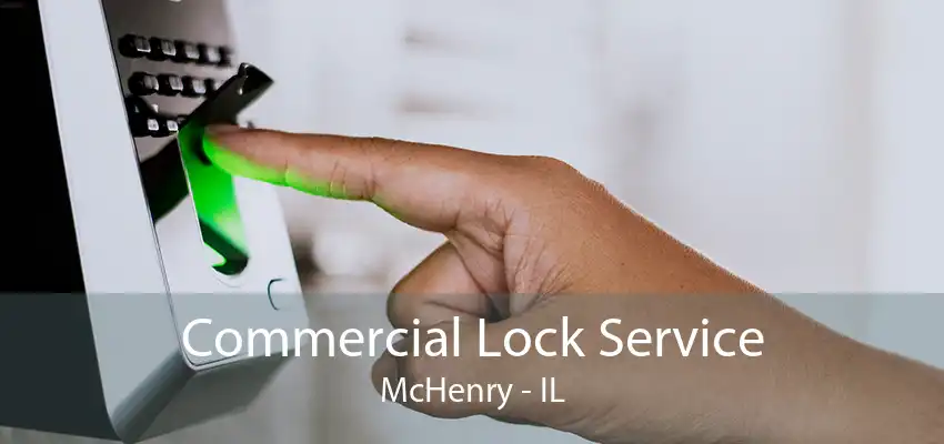 Commercial Lock Service McHenry - IL