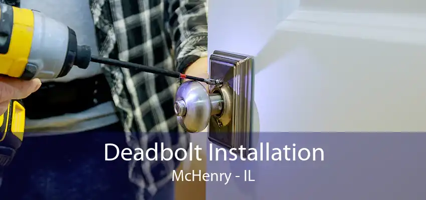 Deadbolt Installation McHenry - IL