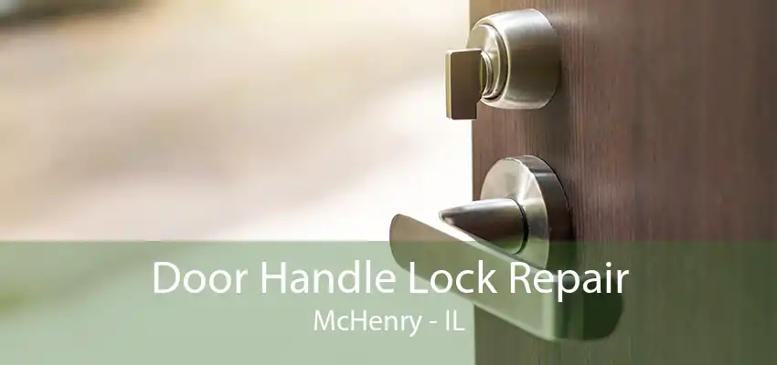 Door Handle Lock Repair McHenry - IL