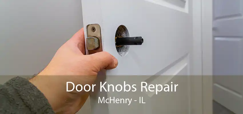 Door Knobs Repair McHenry - IL