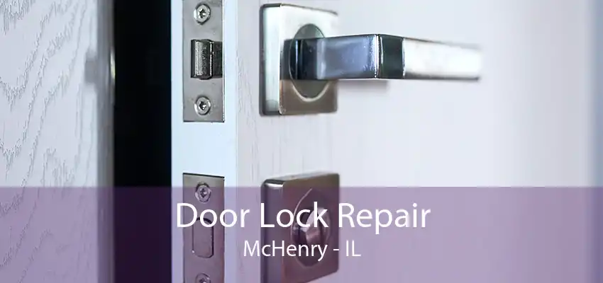 Door Lock Repair McHenry - IL