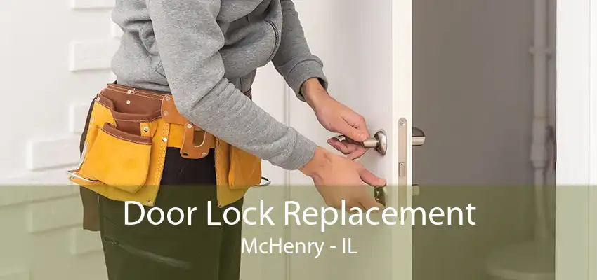 Door Lock Replacement McHenry - IL