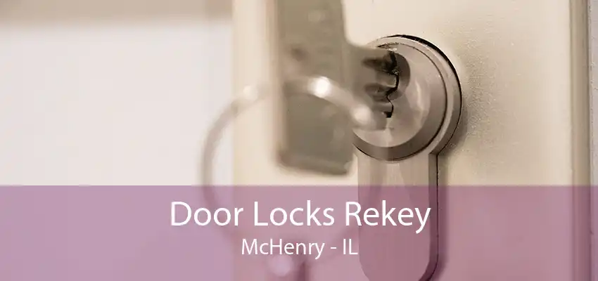 Door Locks Rekey McHenry - IL