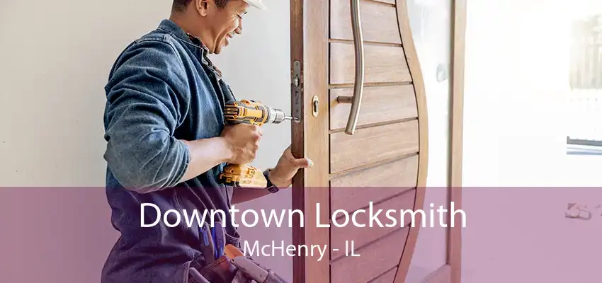 Downtown Locksmith McHenry - IL