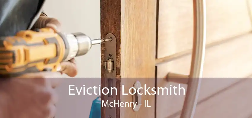 Eviction Locksmith McHenry - IL