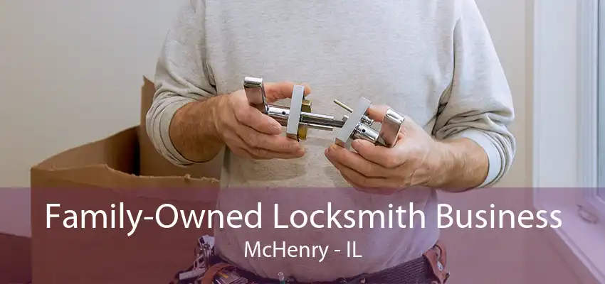 Family-Owned Locksmith Business McHenry - IL