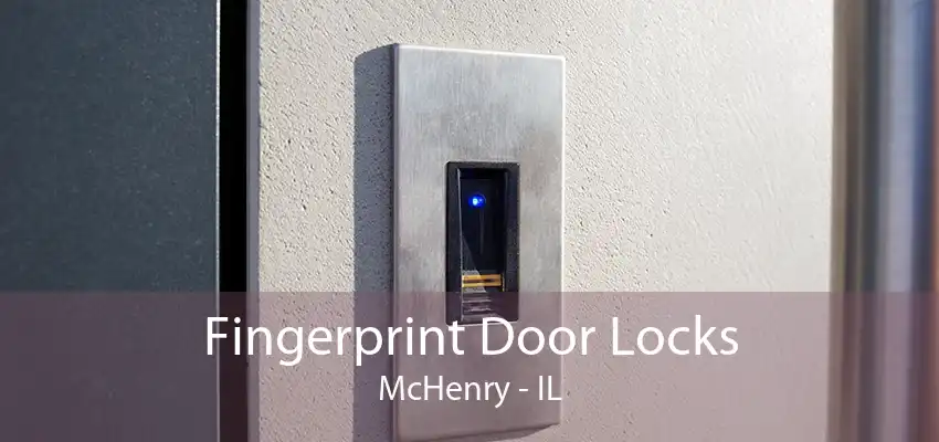 Fingerprint Door Locks McHenry - IL