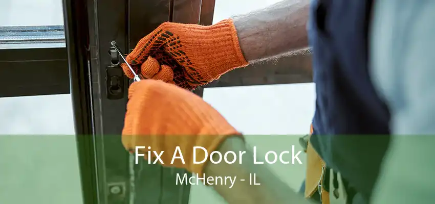 Fix A Door Lock McHenry - IL