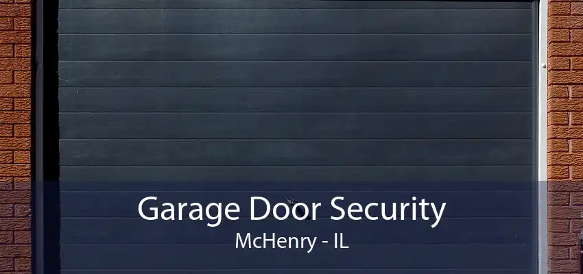 Garage Door Security McHenry - IL