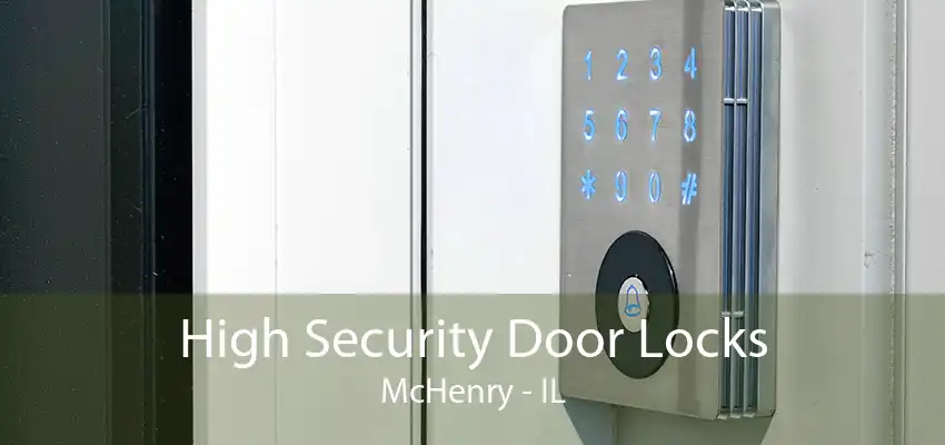 High Security Door Locks McHenry - IL