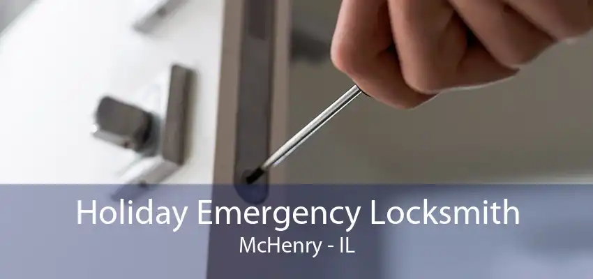 Holiday Emergency Locksmith McHenry - IL