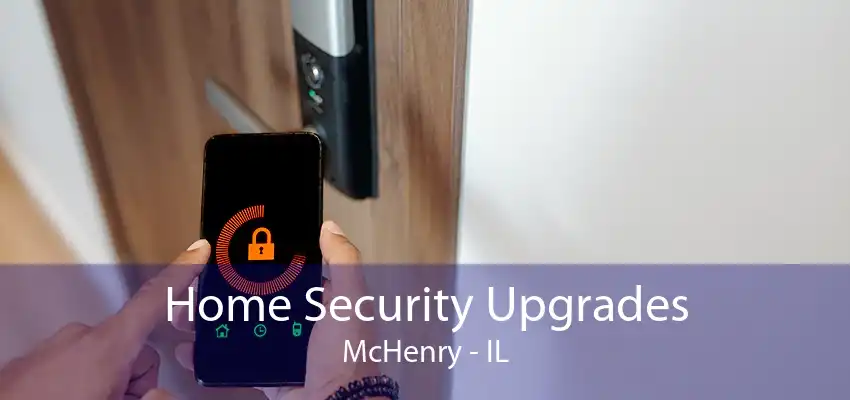 Home Security Upgrades McHenry - IL