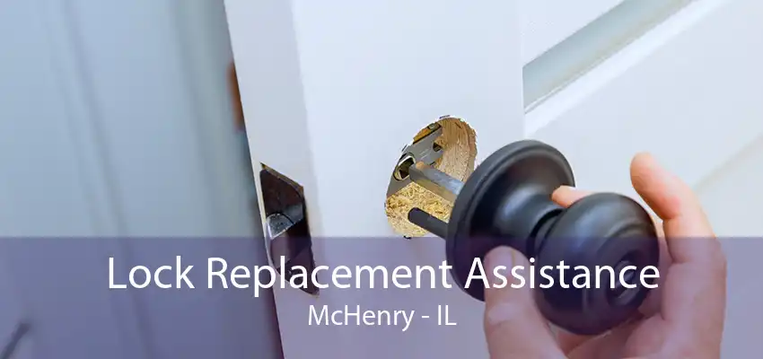 Lock Replacement Assistance McHenry - IL