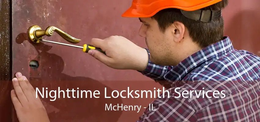 Nighttime Locksmith Services McHenry - IL