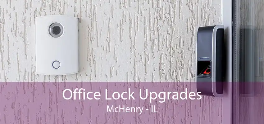 Office Lock Upgrades McHenry - IL