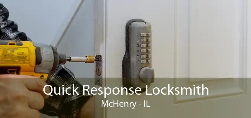 Quick Response Locksmith McHenry - IL