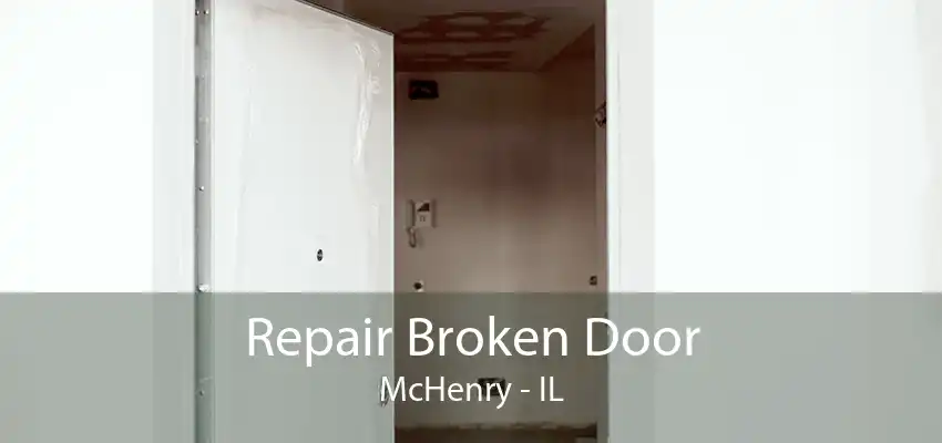 Repair Broken Door McHenry - IL