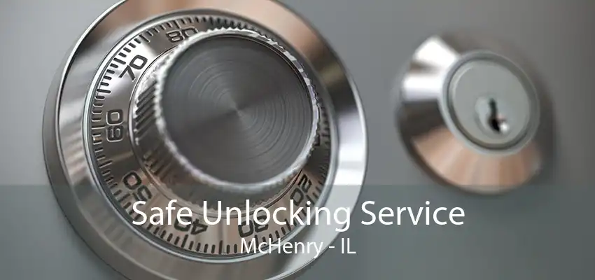 Safe Unlocking Service McHenry - IL