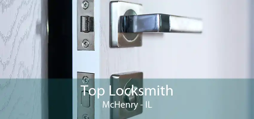 Top Locksmith McHenry - IL