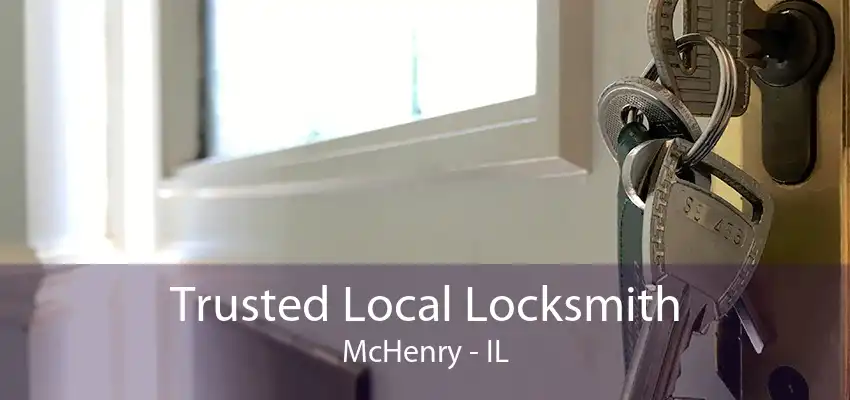 Trusted Local Locksmith McHenry - IL