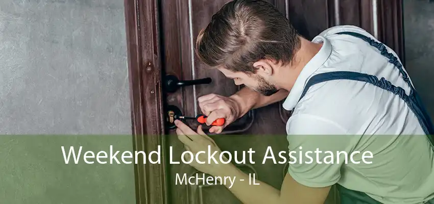 Weekend Lockout Assistance McHenry - IL