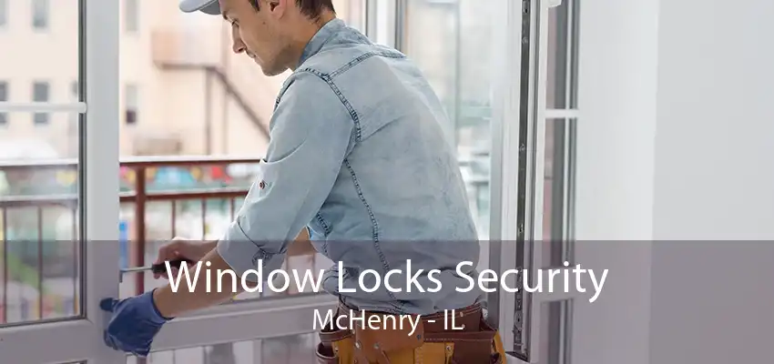 Window Locks Security McHenry - IL